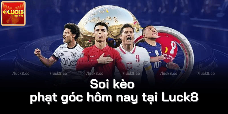 Soi kèo phạt góc hôm nay tại Luck8