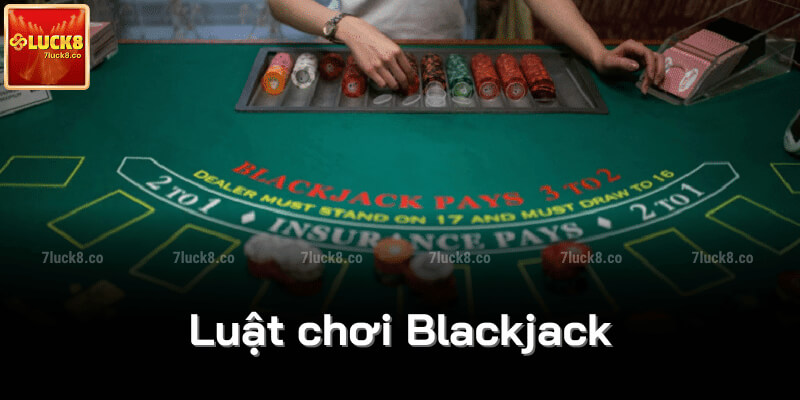 Luật chơi Blackjack