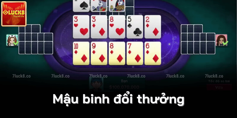 Chơi mậu binh đổi thưởng tại Luck8