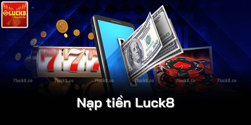 Nạp tiền Luck8