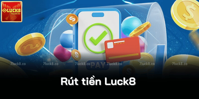 Rút tiền Luck8