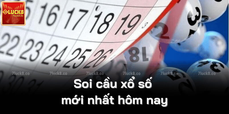 Soi cầu xổ số mới nhất hôm nay