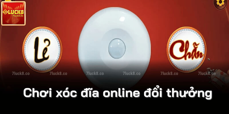 Chơi xóc đĩa online đổi thưởng